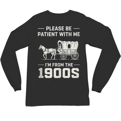 Dad Please Be Patient With Me I'm From The 1900s Vintage Unisex Long Sleeve T-Shirt - Figerry