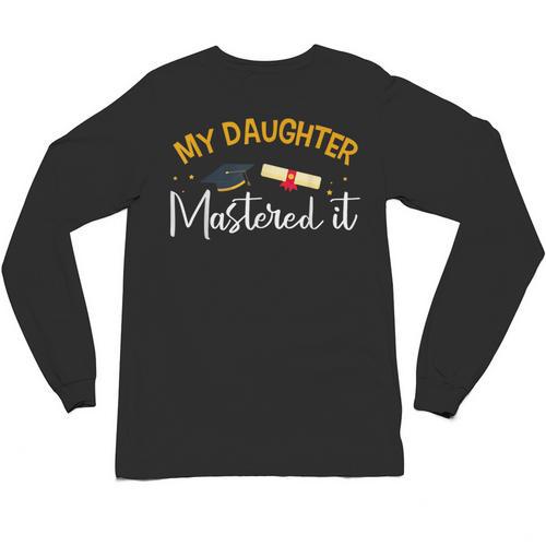 My Daughter Mastered It Daughter Master Graduation Unisex Long Sleeve T-Shirt - Best Gift Smart
