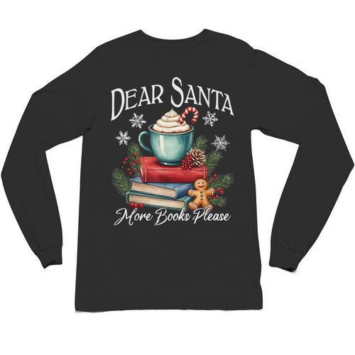 Dear Santa More Book Please Christmas Book Librarian Unisex Long Sleeve T-Shirt - Bookorys
