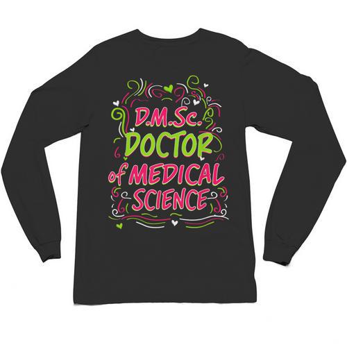 DMSc Doctor Of Medical Science Doctorate Graduation Unisex Long Sleeve T-Shirt - Best Gift Smart