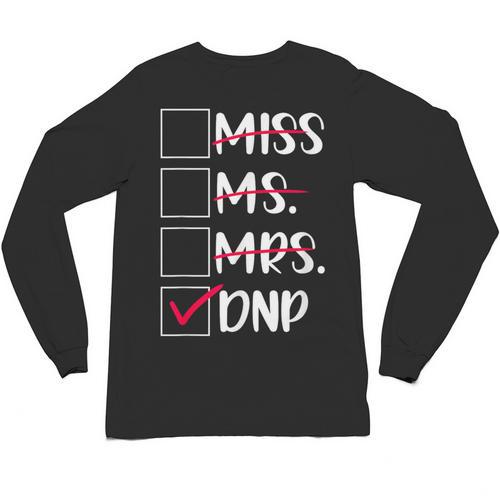 DNP Graduate Doctor Of Nursing Practice Graduation DNP Grad Unisex Long Sleeve T-Shirt - Best Gift Smart