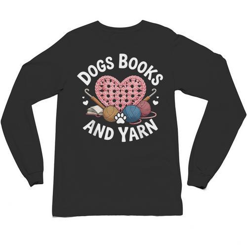 Dogs Books And Yarn Crocheting Unisex Long Sleeve T-Shirt - Bookorys