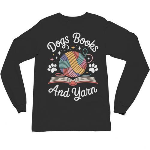 Dogs Books And Yarn Knitter Knitting Unisex Long Sleeve T-Shirt - Bookorys CA