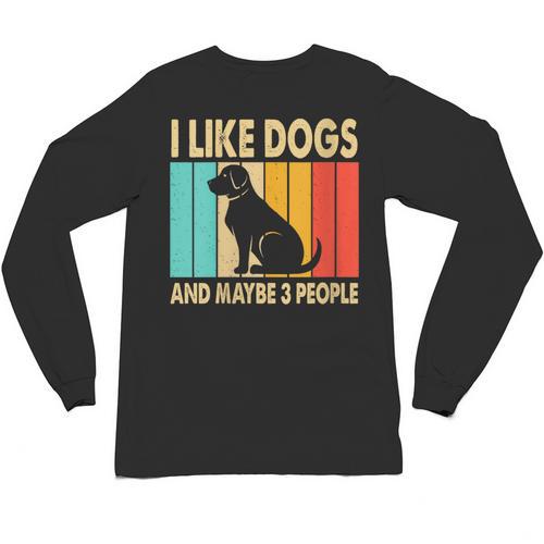 I Like Dogs And Maybe 3 People Introvert Unisex Long Sleeve T-Shirt - Raresse