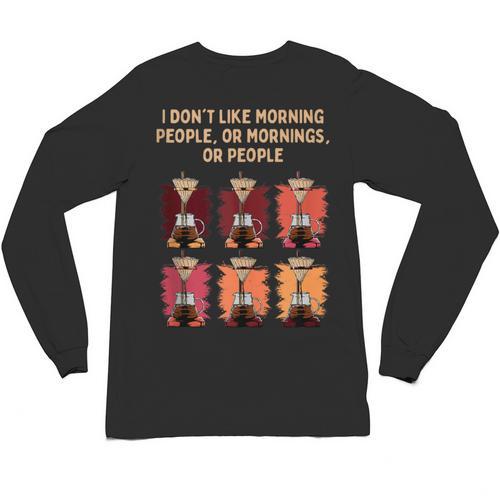 I Dont Like Morning People Introvert Coffee Lover Antisocial Unisex Long Sleeve T-Shirt - Raresse