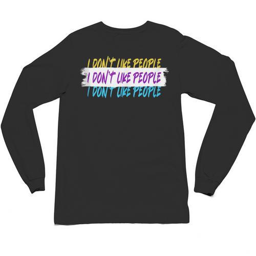 I Don't Like People Sarcastic Humanity Hater Introvert Unisex Long Sleeve T-Shirt - Raresse