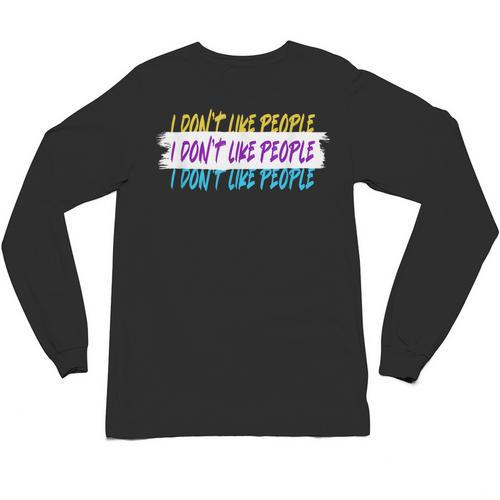 I Don't Like People Sarcastic Humanity Hater Introvert Unisex Long Sleeve T-Shirt - Raresse