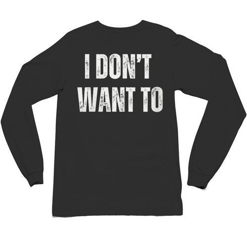 I Don't Want To Sarcastic Anti Social Introvert Unisex Long Sleeve T-Shirt - Raresse
