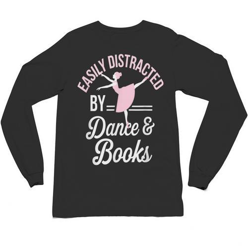 Easily Distracted By Dance And Books Ballet Fun Unisex Long Sleeve T-Shirt - Bookorys UK
