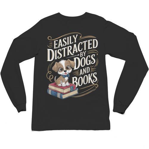 Easily Distracted By Dogs And Books Reader Animal Dog Unisex Long Sleeve T-Shirt - Bookorys