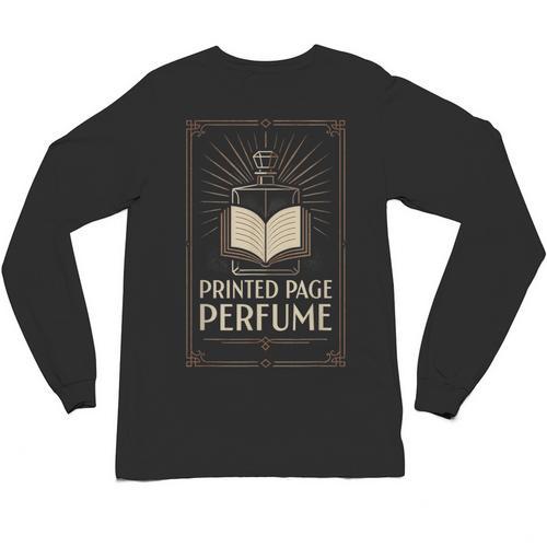 Printed Page Perfume Book Lover Saying Unisex Long Sleeve T-Shirt - Bookorys CA