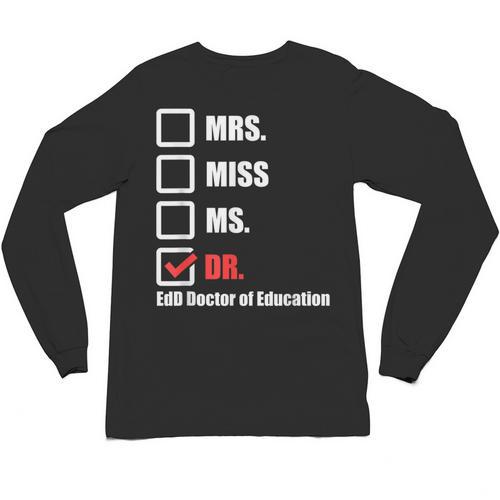 EdD Doctor Of Education Dr Doctorate Graduation Unisex Long Sleeve T-Shirt - Best Gift Smart