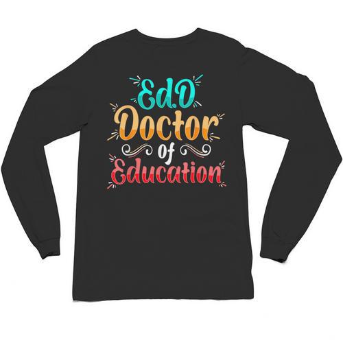 EdD Doctor Of Education Inspiring Doctorate Graduation Unisex Long Sleeve T-Shirt - Best Gift Smart