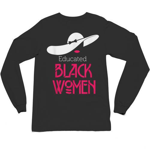 Educated Women Graduation Shirt Unisex Long Sleeve T-Shirt - Best Gift Smart