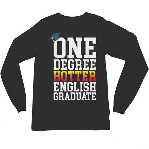 English Major Shirt Now Hotter By One Degree Graduation Unisex Long Sleeve T-Shirt - Best Gift Smart