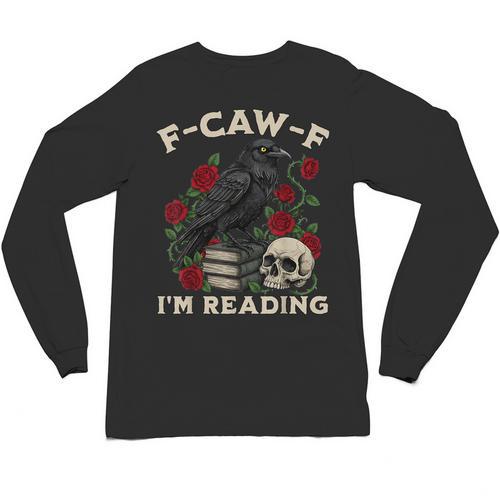 F-CAW-F I'm Reading Crow Book Lover Introvert Meme Unisex Long Sleeve T-Shirt - Bookorys DE