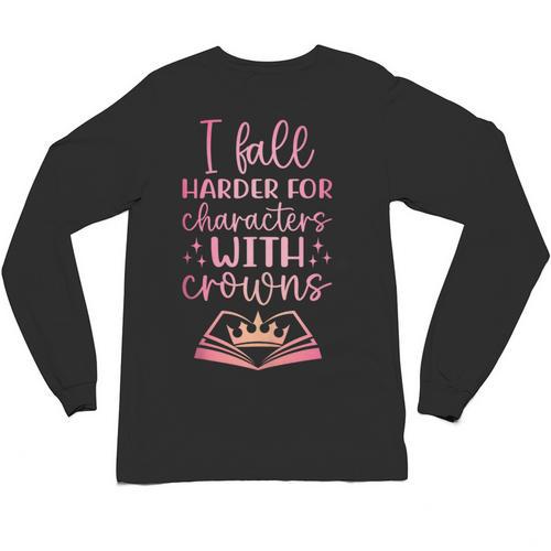 I Fall For The Characters WCrowns Fantasy Book Lover Tee Unisex Long Sleeve T-Shirt - Bookorys