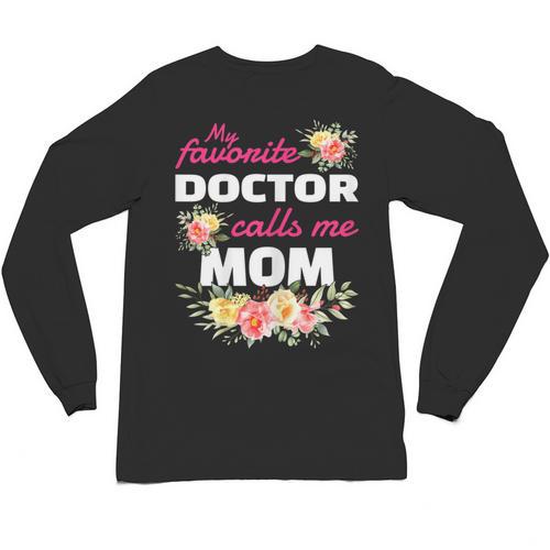 My Favorite Doctor Calls Me Mom Graduation Unisex Long Sleeve T-Shirt - Best Gift Smart