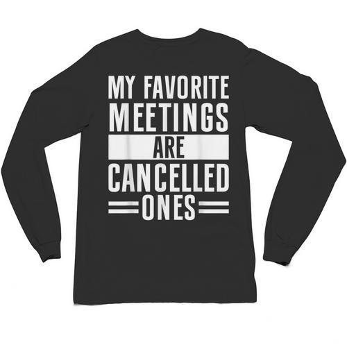My Favorite Meetings Are Cancelled Ones Introvert Unisex Long Sleeve T-Shirt - Raresse