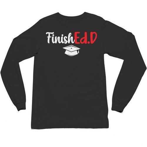 FinishEdD Doctor Of Education Graduate EdD Graduation Unisex Long Sleeve T-Shirt - Best Gift Smart