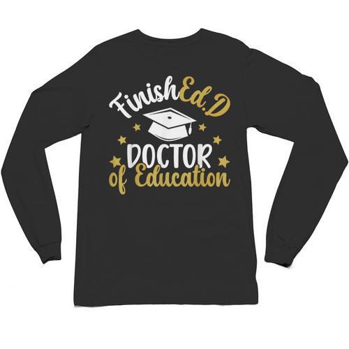 FinishEdD Doctor Of Education Graduation EdD Graduate Unisex Long Sleeve T-Shirt - Best Gift Smart