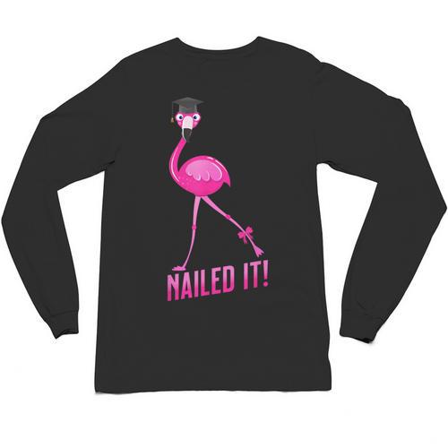 Flamingo Nailed It Graduation Flamingo Unisex Long Sleeve T-Shirt - Best Gift Smart