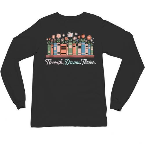 Flourish Dream Thrive Floral Books For Book Lovers Unisex Long Sleeve T-Shirt - Bookorys