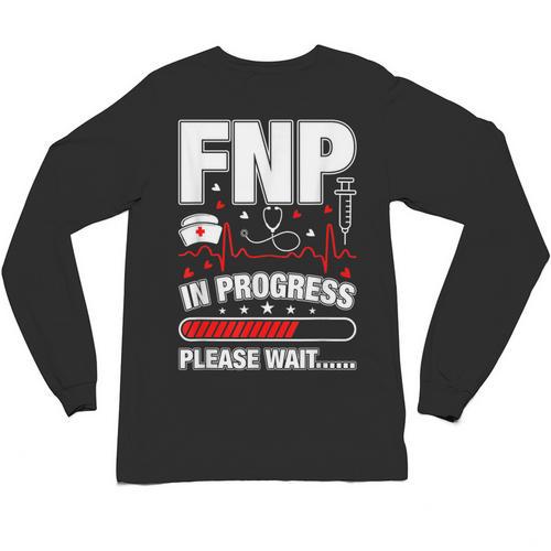 FNP In Progress Graduation Family Nurse Practitioner Unisex Long Sleeve T-Shirt - Best Gift Smart