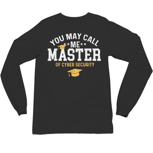 Funny Cyber Security Graduation You May Call Me Master Unisex Long Sleeve T-Shirt - Best Gift Smart
