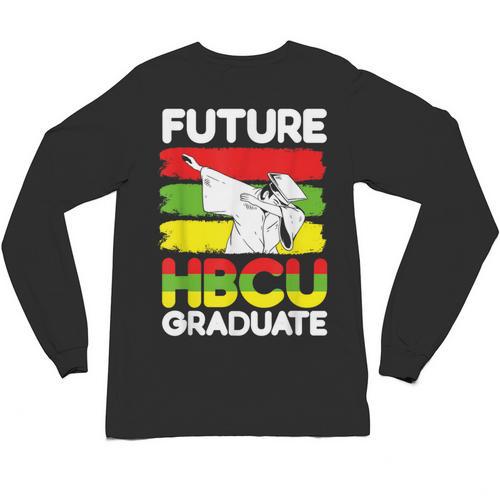 Future HBCU African American Gradute Graduation Unisex Long Sleeve T-Shirt - Best Gift Smart
