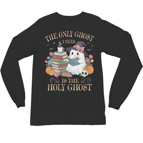 The Only Ghost I Need Is The Holy Ghost Books Reading Lovers Unisex Long Sleeve T-Shirt - Bookorys UK