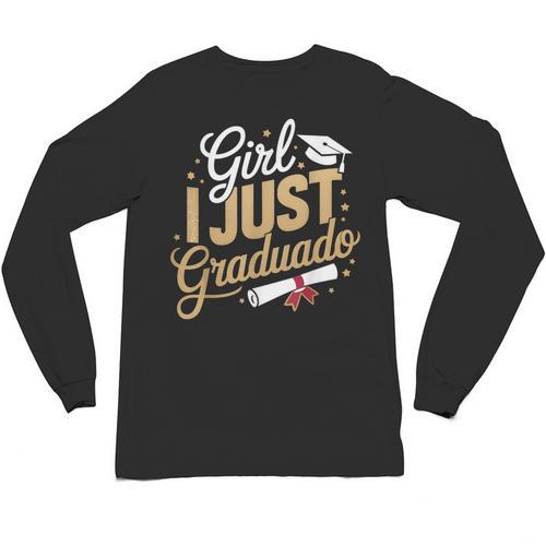 Girl I Just Graduated Spanish Grad Girls Graduation Unisex Long Sleeve T-Shirt - Best Gift Smart