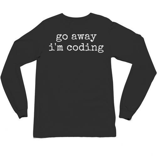 Go Away I'm Coding Introvert Programmer Unisex Long Sleeve T-Shirt - Raresse