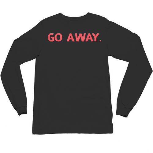Go Away Introversion Sarcasm Introvert Unisex Long Sleeve T-Shirt - Raresse