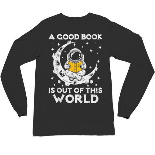 Good Book Is Out Of This World Astronaut Moon Space Reading Unisex Long Sleeve T-Shirt - Bookorys