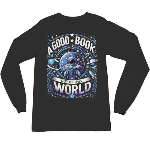 A Good Book Is Out Of This World Shirt Astronaut Reading Unisex Long Sleeve T-Shirt - Bookorys AU