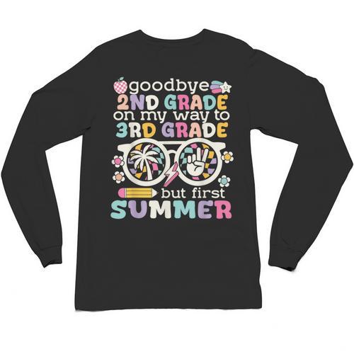 Goodbye 2nd Grade Graduation To 3rd Grade But First Summer Unisex Long Sleeve T-Shirt - Best Gift Smart