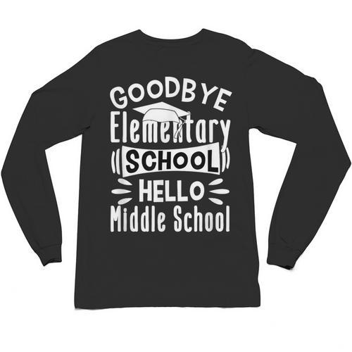 Goodbye Elementary School Graduation Hello Middle School Unisex Long Sleeve T-Shirt - Best Gift Smart