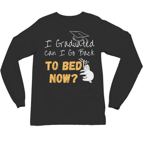 I Graduated Can I Go Back To Bed Now Graduation Sloth Unisex Long Sleeve T-Shirt - Best Gift Smart