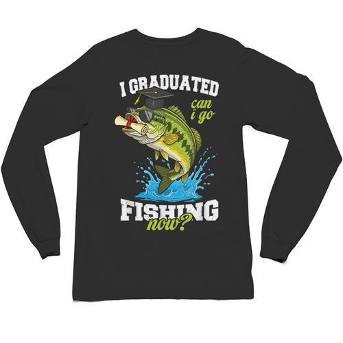 I Graduated Can I Go Fishing Now 2025 Graduation Fisher Unisex Long Sleeve T-Shirt - Best Gift Smart