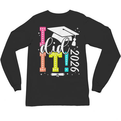 I Did It Graduation 2026 Graduate Class Of 2025 Senior 26 Unisex Long Sleeve T-Shirt - Best Gift Smart