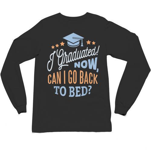 GRADUATION CLASS 2019 Now Back To Bed Senior Graduate Unisex Long Sleeve T-Shirt - Best Gift Smart