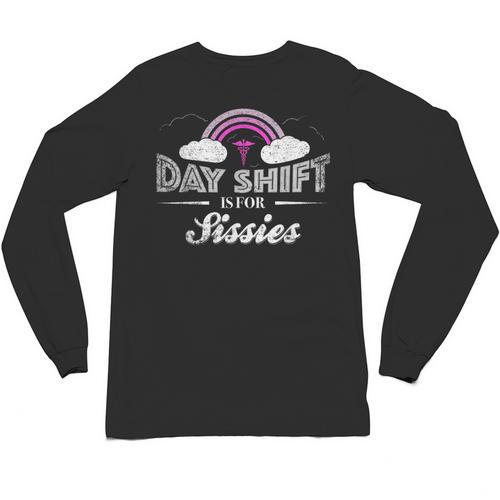 Graduation For Nurses Day Shift Is For Sissies Unisex Long Sleeve T-Shirt - Best Gift Smart
