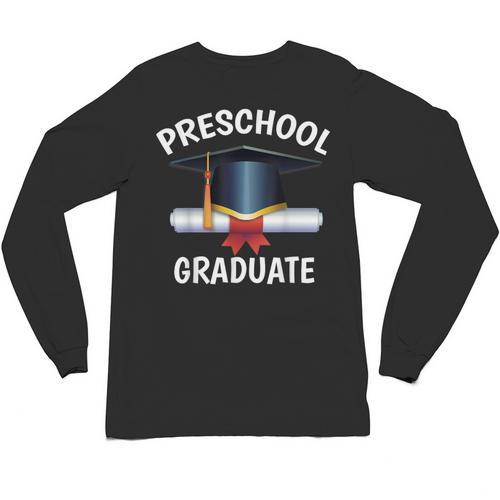 Graduation Shirt Preschool Graduate Tshirt Unisex Long Sleeve T-Shirt - Best Gift Smart