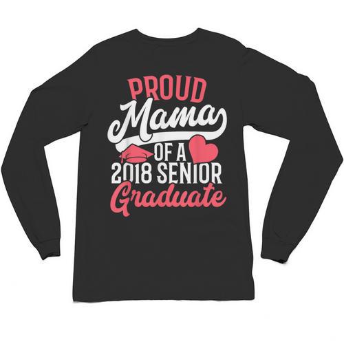 Graduation T Shirt For Mom Proud Mama Of 2018 Senior Tee Unisex Long Sleeve T-Shirt - Best Gift Smart