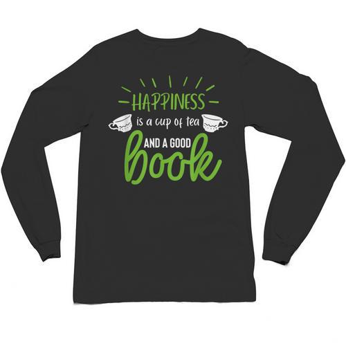 Happiness Is a Cup Of Tea And a Good Book Unisex Long Sleeve T-Shirt - Bookorys CA