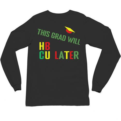 HBCU Graduation Shirt HBCU Grad Shirt Unisex Long Sleeve T-Shirt - Best Gift Smart