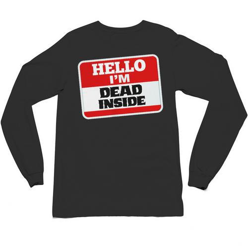 Hello I'm Dead Inside Name Tag Sarcastic Introvert Unisex Long Sleeve T-Shirt - Raresse