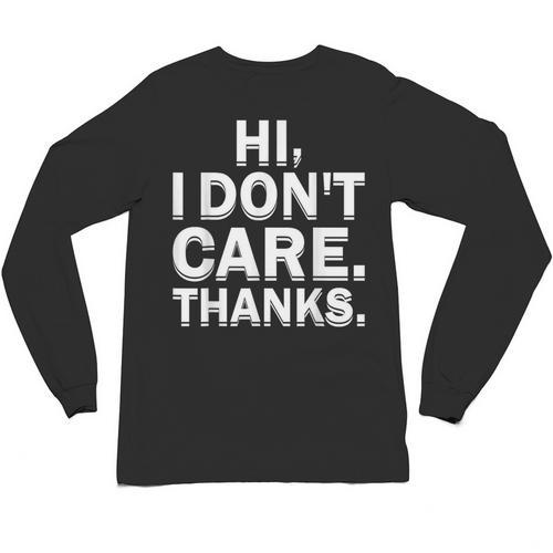 Hi I Don't Care Thanks Antisocial Introvert Unisex Long Sleeve T-Shirt - Raresse