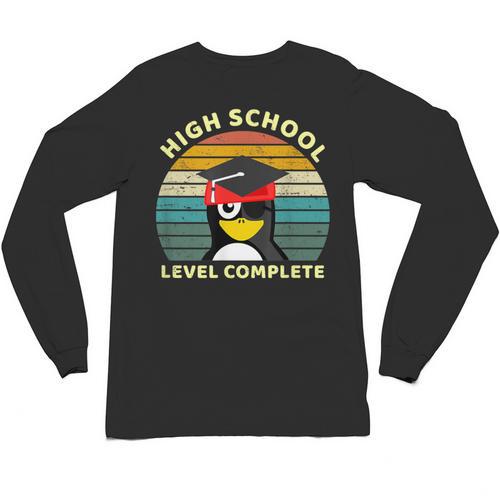 High School Level Complete Graduation Senior Students Unisex Long Sleeve T-Shirt - Best Gift Smart